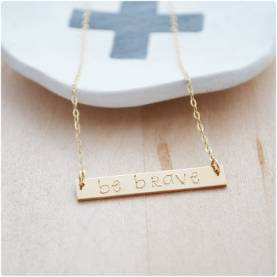 Be Brave Halskette Gold füllte Bar Halskette Hand Stamped Bar Schmuck Be Brave Motivation Schmuck Bravery Täglicher Anzeigen 